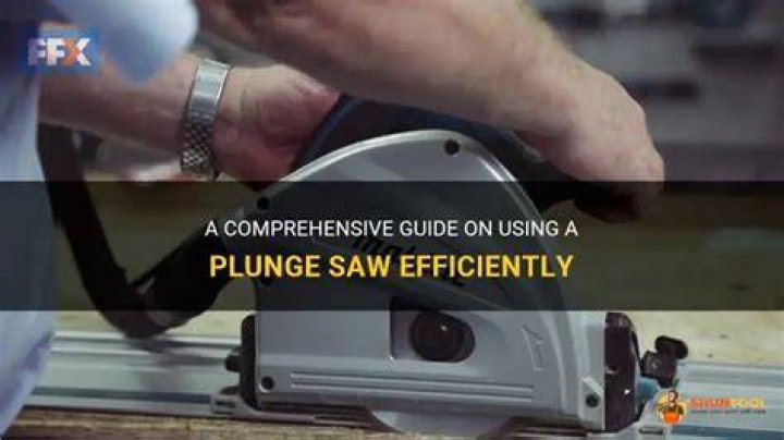 Why use a plunge saw?