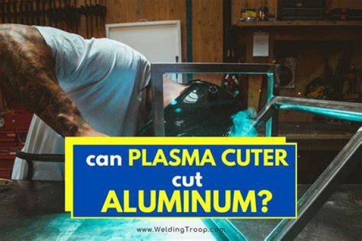 Will plasma cutter cut aluminum?